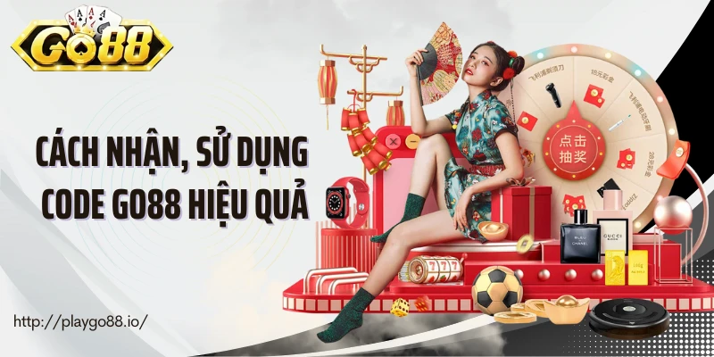 Cách nhận, sử dụng code Go88 hiệu quả