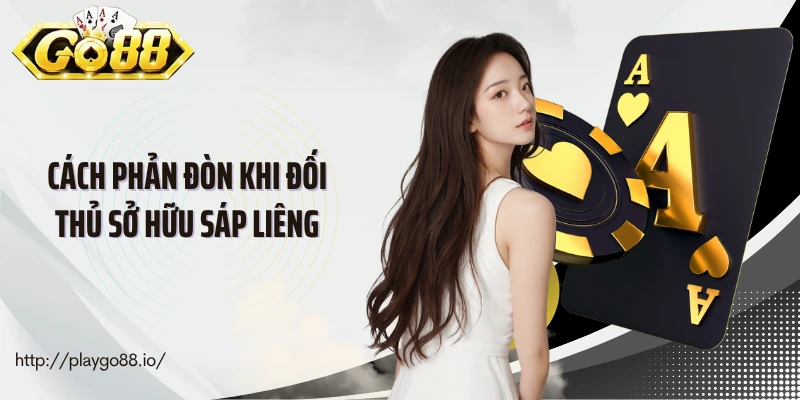 Cách phản đòn khi đối thủ sở hữu sáp liêng