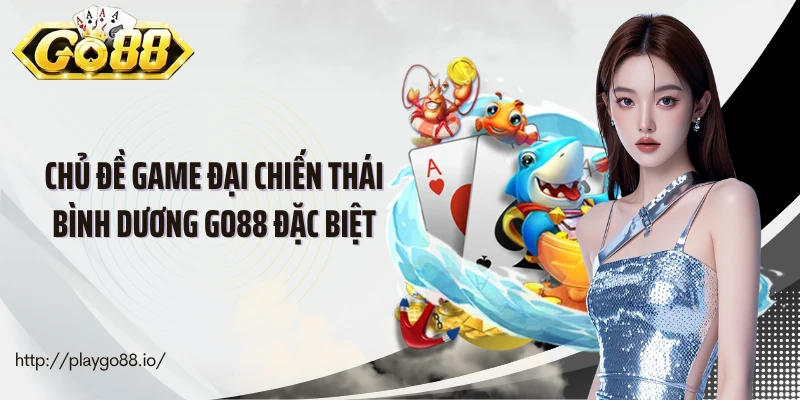 Chủ đề game Đại chiến thái bình dương Go88 đặc biệt