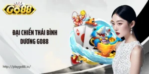 Đại Chiến Thái Bình Dương Go88 - Hồi Hộp Như Chiến Trường Thật Sự