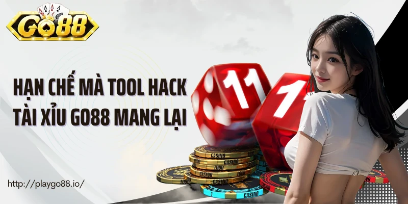 Hạn chế mà tool hack tài xỉu Go88 mang lại