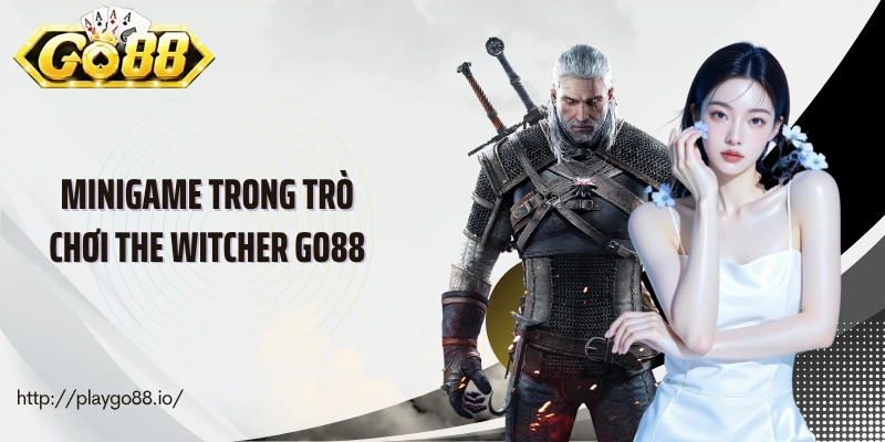 Minigame trong trò chơi The witcher Go88