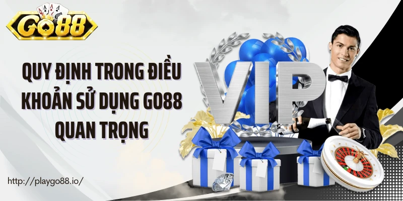 Quy định trong điều khoản sử dụng Go88 quan trọng