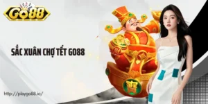 Sắc Xuân Chợ Tết Go88 - Slot Game Rộn Ràng Hơi Thở Ngày Tết 