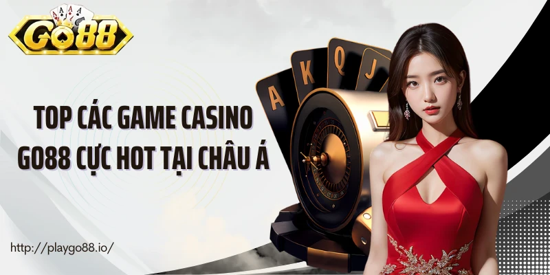 Top các game casino Go88 cực hot tại châu Á