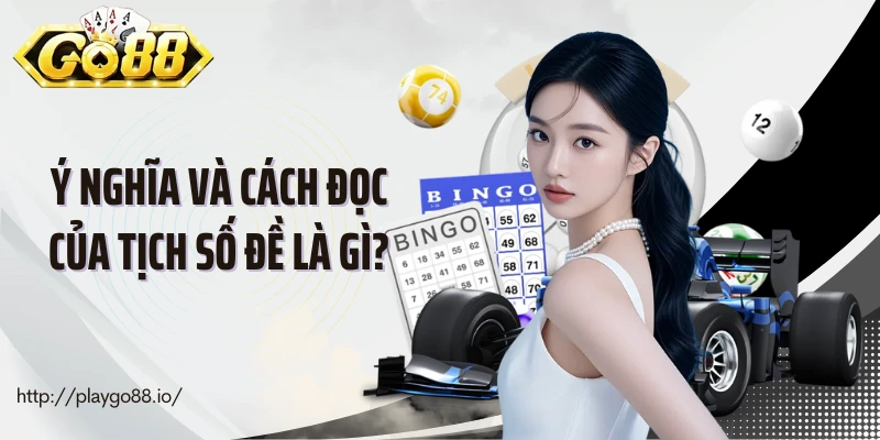 Ý nghĩa và cách đọc của tịch số đề là gì?